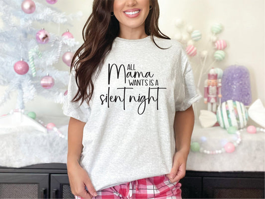 All Mama Wants Is A Silent Night Shirt