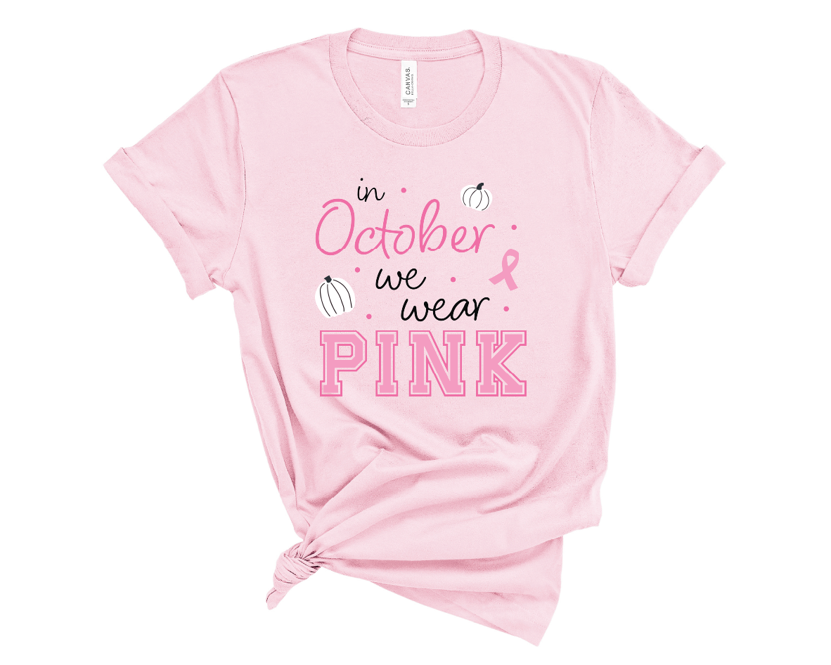 In October We Wear Pink - Pink Breast Cancer Awareness Month T-Shirt