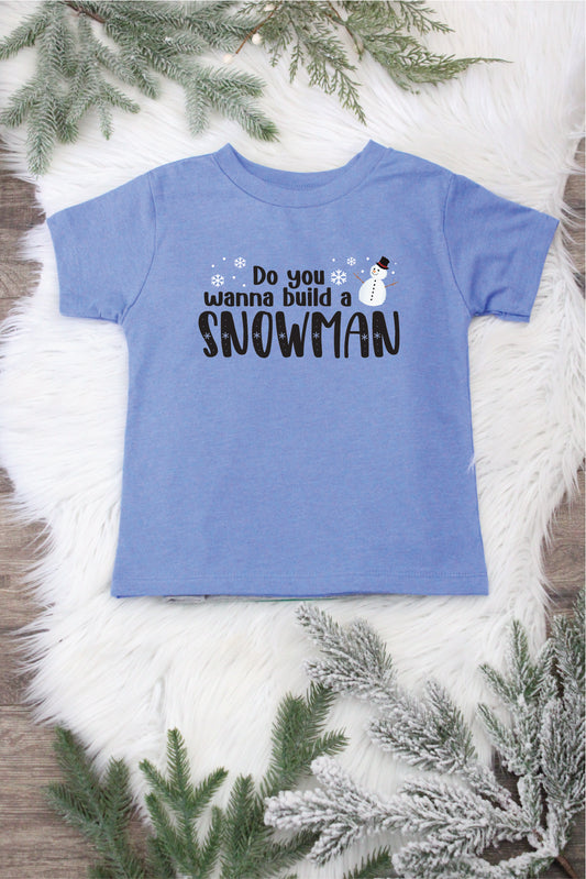 Do You Wanna Build A Snowman Shirts