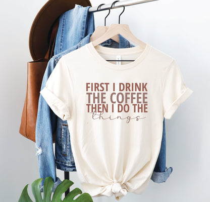 Coffee First T-Shirt