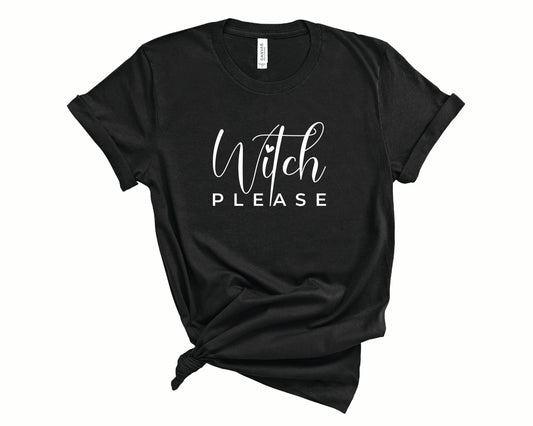 Witch Please T-Shirt